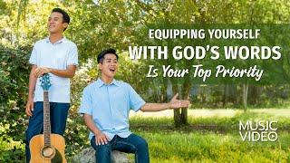 English Christian Song | "Equipping Yourself With God’s Words Is Your Top Priority"