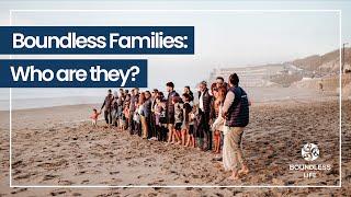 Boundless Life Families: Who Are They?