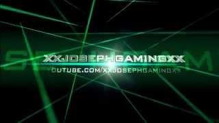 Welcome To XxJosephGamingxX First Intro