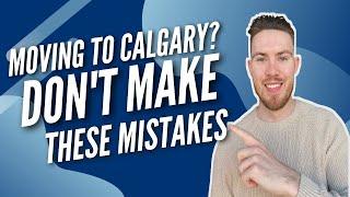 Mistakes People Make When Moving to Calgary | Calgary Living 2021