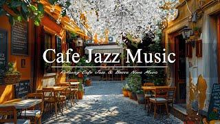 Cafe Jazz Music | Summer Outdoor Coffee with Positive Bossa Nova Jazz Melodies to Up Your Mood