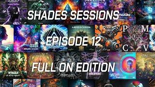  Shades Sessions - Episode 12 - The FullOn Edition 