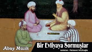 Bir Evliyaya Sormuşlar | Dini Sohbetler