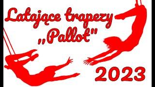 Latające Trapezy ,,Pallot" 2023