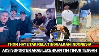 BIKIN TERHARU! Thom Haye tak mau gabung klub usai bela Timnas~Aksi Ngamuk Suporter Arab bikin heran