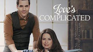 Love's Complicated - Full Movie | Romantic Drama | Great! Romance Movies