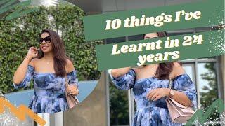 10 things I've learnt in 24 years, #mturns24 , Styledby Mohini