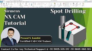 Spot Drilling In NX CAM | NX CAM Complete Course In Hindi | By Kamble Sir | Hole Making In NX CAM .
