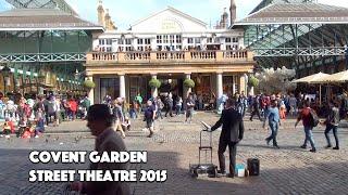 Covent Garden Street Theatre 2015