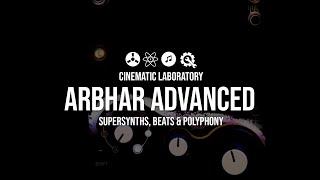 Arbhar Advanced | Supersynths, Beats & Polyphony