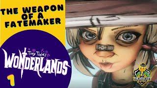 The Weapon of a Fatemaker! (Tiny Tina's Wonderlands: Episode 001)