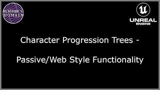 Creating Character Progression Trees - Passive/Web Style Functionality - In Unreal 5.4