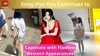 Song Hye Kyo Continues to Captivate with Flawless Western Appearances  ACNFM News