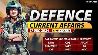 Defence Current Affairs 17 December 2024 |  For NDA CDS AFCAT SSB Interview