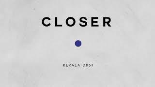 Kerala Dust - Closer