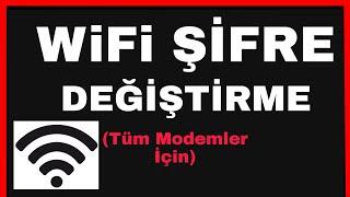 Wifi Şifre Değiştirme - Tüm Modemler İçin Anlatım