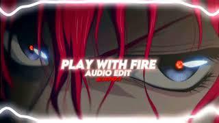 Play With Fire - Sam Tinnesz [edit audio]