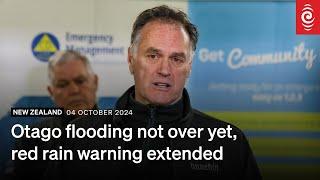 Otago flooding not over yet, red rain warning extended  | RNZ | 04 Oct 2024