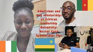 Tips for getting full scholarships, Mastercard, admission to African Leadership Universities in 2023