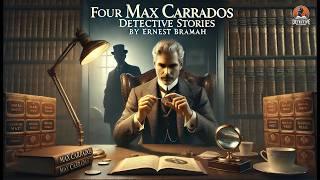 ️‍️ Four Max Carrados Detective Stories ️‍️ | A Blind Detective’s Brilliant Cases! Ernest Bramah