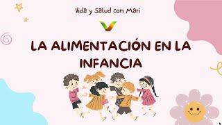 LA ALIMENTACIÓN EN LA INFANCIA "VIDA Y SALUD con Mari..."