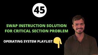 Critical Section Problem Solution using Swap Instruction | Spin Lock | Hardware Solutions