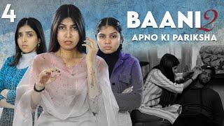 BAANI 2 - Apno Ki Pariksha | S2 EP 4 | Emotional Family Story | Anaysa