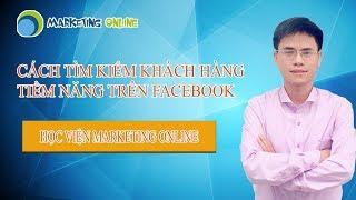 Cách Tìm Kiếm Khách Hàng Tiềm Năng Trên Facebook