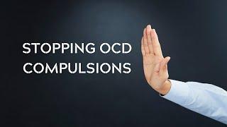 How to Stop OCD Compulsions