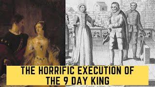 The HORRIFIC Execution Of The 9 Day King - Guildford Dudley