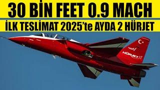 HÜRJET 30 BİN FEET 0.9 MACH-İLK TESLİMAT 2025'te AYDA 2 HÜRJET