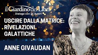 Webinar Gratuito con Anne Givaudan:"Uscire dalla Matrice: Rivelazioni Galattiche"