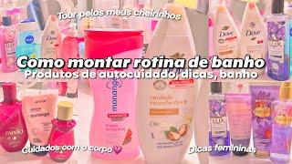 COMO MONTAR ROTINA DE BANHO indicações de produtos de autocuidado + dicas