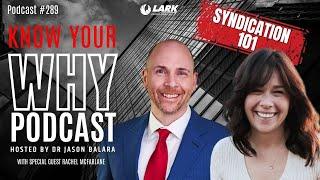 Syndication 101 with Dr. Jason Balara and Rachel McFarlane | Know your why #289