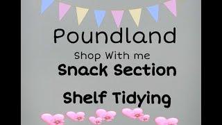 Poundland - Crisps, Chocolate & Snack section shop & Shelf Straightening