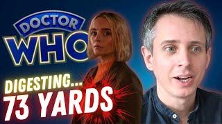 73 Yards | Digesting the New Doctor Who Episode | SPOILERS | OK, Right... Best One So Far...?