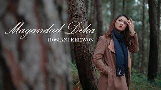 HOSIANI KEEWON - MAGANDAD DIKA (OFFICIAL MUSIC VIDEO) with subtitles