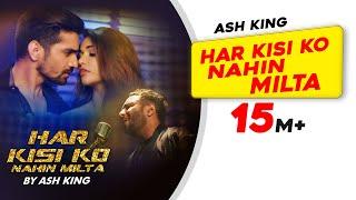 Har Kisi Ko Nahin Milta | Ash King | New Video Song | Latest Hindi song | Times Music