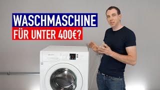 Was taugt eine Waschmaschine für unter 400€?