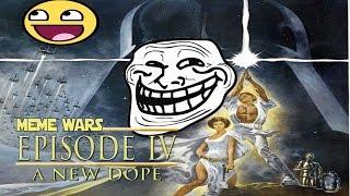 Meme Wars: Episode IV - A New Dope