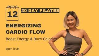 Day 12: CARDIO PILATES FOR WEIGHT LOSS – Pilates to Boost Energy | 30-Day Challenge