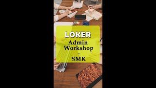 Loker ADMIN WORKSHOP untuk SMK Mesin/Elektro