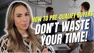 How to Prequalify buyers so you Don't Waste Your Time