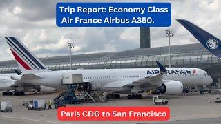 Trip Report: AIR FRANCE A350 Economy Class - Paris CDG to San Francisco SFO