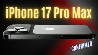 iPhone 17 Pro Max - It Finally Confirmed! 