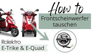 How To: Frontscheinwerfer vorne austauschen und ausbauen - für Rolektro E-Trike und E-Quad Scooter