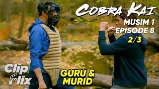 Cobra Kai | Musim 1 Episode 8 (2/3) | Guru & Murid | Ralph Macchio, William Zabka | ClipFlix