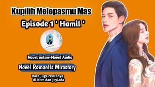 Kupilih Melepasmu Mas Bab 1 | Hamil | Novel romantis | Drama Rumah Tangga | @mirastorychanel