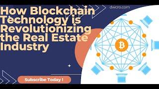 How Blockchain Technology is Revolutionizing the Real Estate Industry