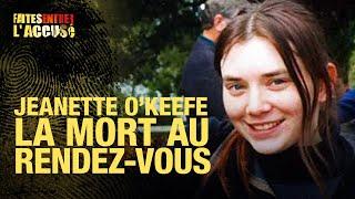 Faites entrer l'accusé: Jeanette O'Keefe, la mort au rendez-vous